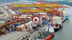 Caída de las exportaciones Vallecaucanas 2017