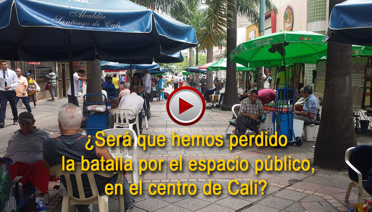 Será que hemos perdido la batalla por el espacio público, en el centro de Cali?