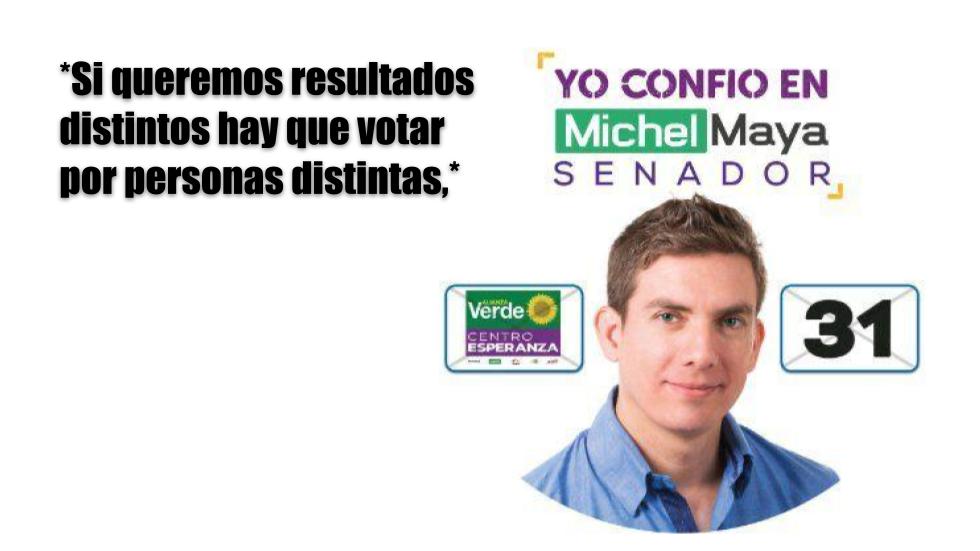 Frases del candidato al Senado, Michel Maya